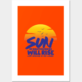 Sun Of Righteousness Will Rise Posters and Art